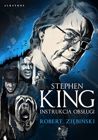 Robert Ziębiński ‹Stephen King. Instrukcja obsługi›