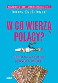 Tomasz Kwaśniewski ‹W co wierzą Polacy?›