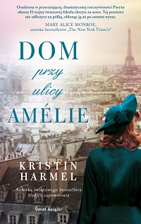 Kristin Harmel &lsaquo;Dom przy ulicy Amélie&rsaquo;
