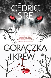 Cédric Sire &lsaquo;Gorączka i krew&rsaquo;