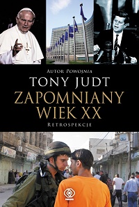 Tony Judt ‹Zapomniany wiek XX›