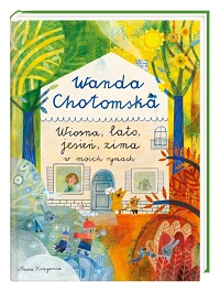 Wanda Chotomska ‹Wiosna, lato, jesień, zima w moich rymach›