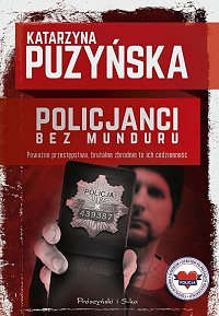 Katarzyna Puzyńska ‹Policjanci. Bez munduru›