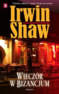Irwin Shaw ‹Wieczór w Bizancjum›