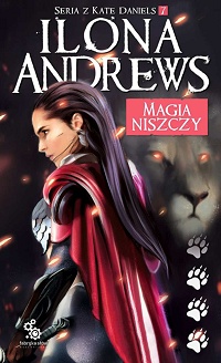 Ilona Andrews ‹Magia niszczy›
