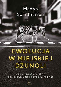 Menno Schilthuizen ‹Ewolucja w miejskiej dżungli›