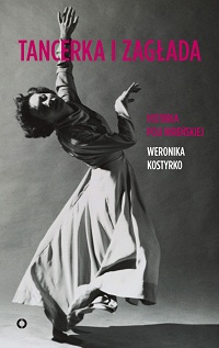 Weronika Kostyrko ‹Tancerka i zagłada›