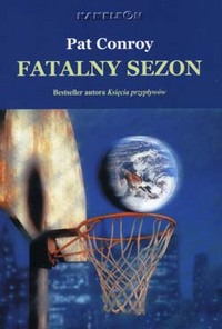 Pat Conroy &lsaquo;Fatalny sezon&rsaquo;