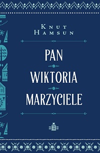 Knut Hamsun ‹Pan / Wiktoria / Marzyciele›