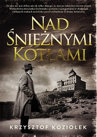 Krzysztof Koziołek &lsaquo;Nad Śnieżnymi Kotłami&rsaquo;