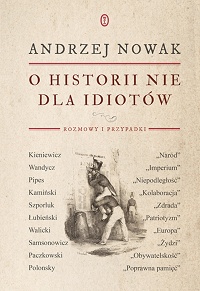 Andrzej Nowak ‹O historii nie dla idiotów›