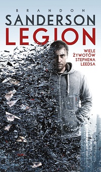 Brandon Sanderson ‹Legion. Wiele żywotów Stephena Leedsa›