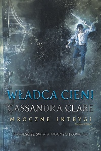 Cassandra Clare ‹Władca cieni›