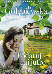 Ilona Gołębiewska ‹Podaruj mi jutro›
