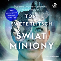Tom Sweterlitsch ‹Świat miniony›