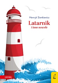 Henryk Sienkiewicz ‹Latarnik i inne nowele›