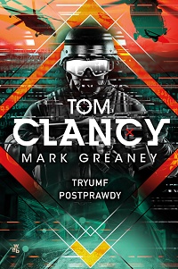 Tom Clancy, Mark Greaney ‹Tryumf postprawdy›