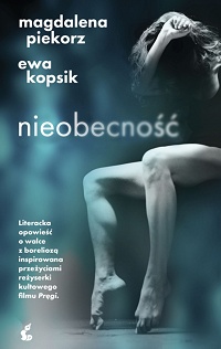 Magdalena Piekorz, Ewa Kopsik ‹Nieobecność›