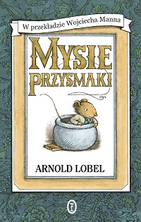 Arnold Lobel ‹Mysie przysmaki›