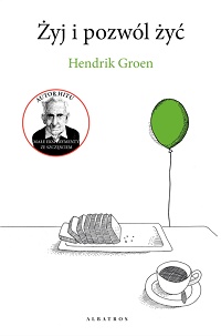 Hendrik Groen ‹Żyj i pozwól żyć›