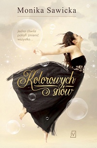 Monika Sawicka ‹Kolorowych snów›