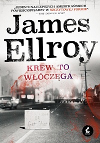 James Ellroy ‹Krew to włóczęga›