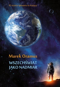 Marek Oramus ‹Wszechświat jako nadmiar›