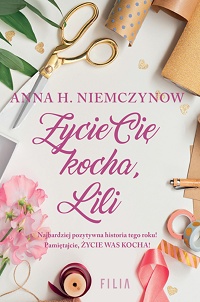 Anna H. Niemczynow ‹Życie cię kocha, Lili›