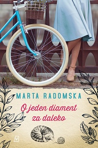Marta Radomska ‹O jeden diament za daleko›