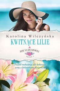 Karolina Wilczyńska ‹Kwitnące Lilie›