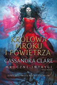 Cassandra Clare ‹Królowa Mroku i Powietrza›