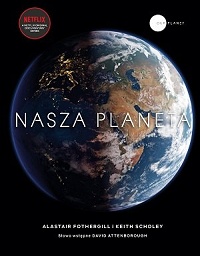 Alastair Fothergill, Keith Scholey ‹Nasza planeta›