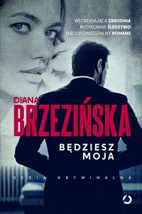 Diana Brzezińska &lsaquo;Będziesz moja&rsaquo;