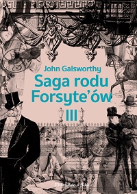 John Galsworthy ‹Saga rodu Forsyte’ów. Tom III›