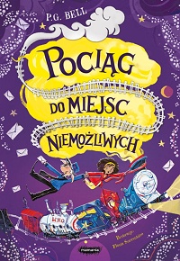 P.G. Bell &lsaquo;Pociąg do Miejsc Niemożliwych&rsaquo;