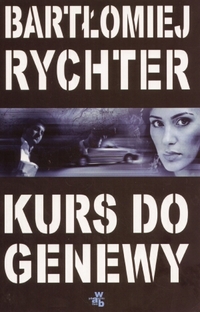Bartłomiej Rychter ‹Kurs do Genewy›