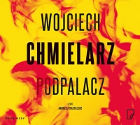 Wojciech Chmielarz ‹Podpalacz›