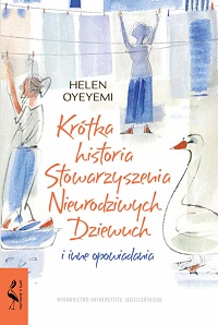 Helen Oyeyemi ‹Krótka historia Stowarzyszenia Nieurodziwych Dziewuch›