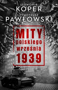 Sławomir Koper, Tymoteusz Pawłowski ‹Mity polskiego września 1939›