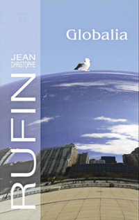 Jean-Christophe Rufin &lsaquo;Globalia&rsaquo;