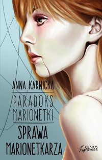 Anna Karnicka ‹Paradoks Marionetki. Sprawa Marionetkarza›