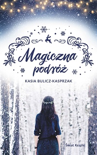 Kasia Bulicz-Kasprzak ‹Magiczna podróż›