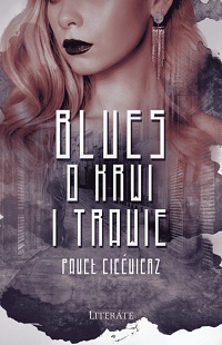Paweł Ciećwierz ‹Blues o krwi i trawie›