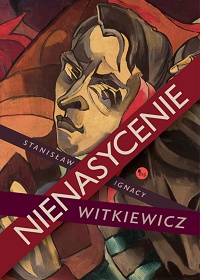 Stanisław Ignacy Witkiewicz ‹Nienasycenie›