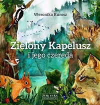 Weronika Kurosz ‹Zielony Kapelusz i jego czereda›