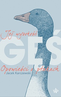 Jacek Karczewski ‹Jej wysokość gęś›