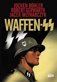Jochen Böhler, Robert Gerwarth, Jacek Młynarczyk ‹Waffen SS›