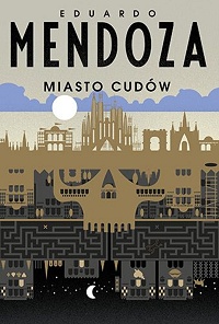 Eduardo Mendoza ‹Miasto cudów›
