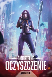Agata Polte &lsaquo;Śmiertelne oczyszczenie&rsaquo;