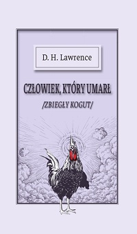 D.H. Lawrence ‹Człowiek, który umarł (Zbiegły kogut)›